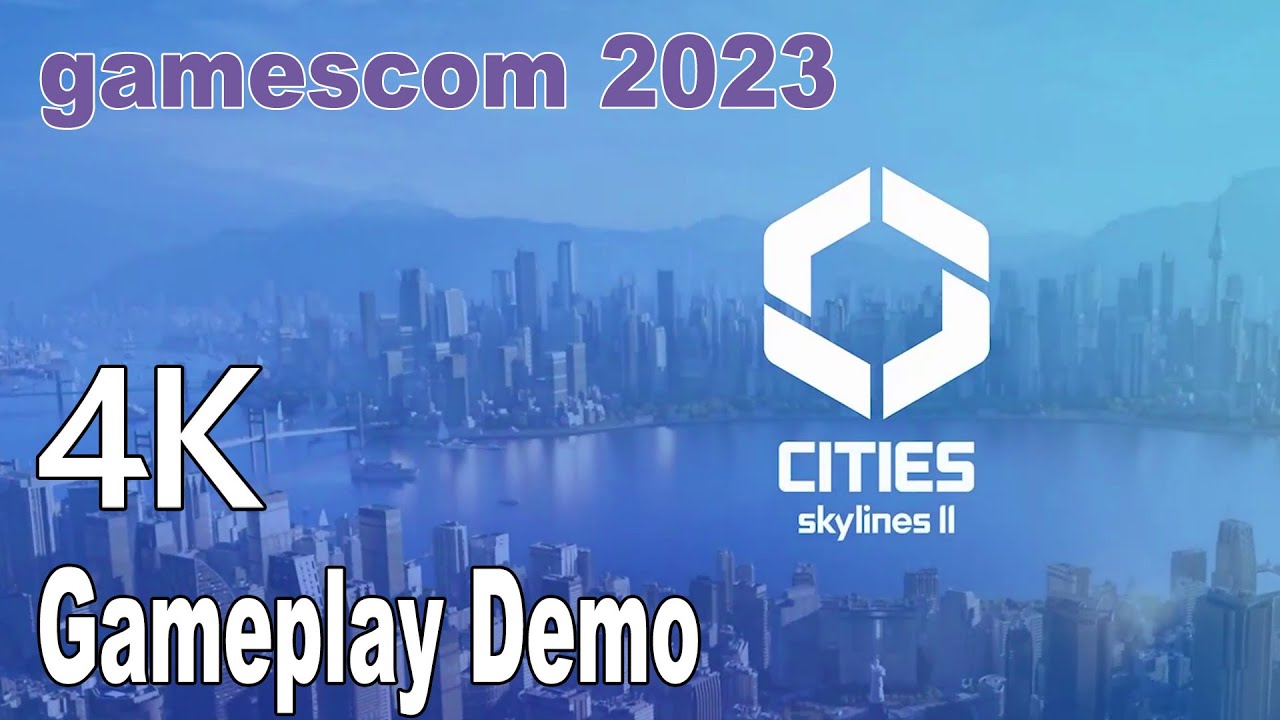 Cities Skylines 2 New Gameplay Demo gamescom 2023 4K