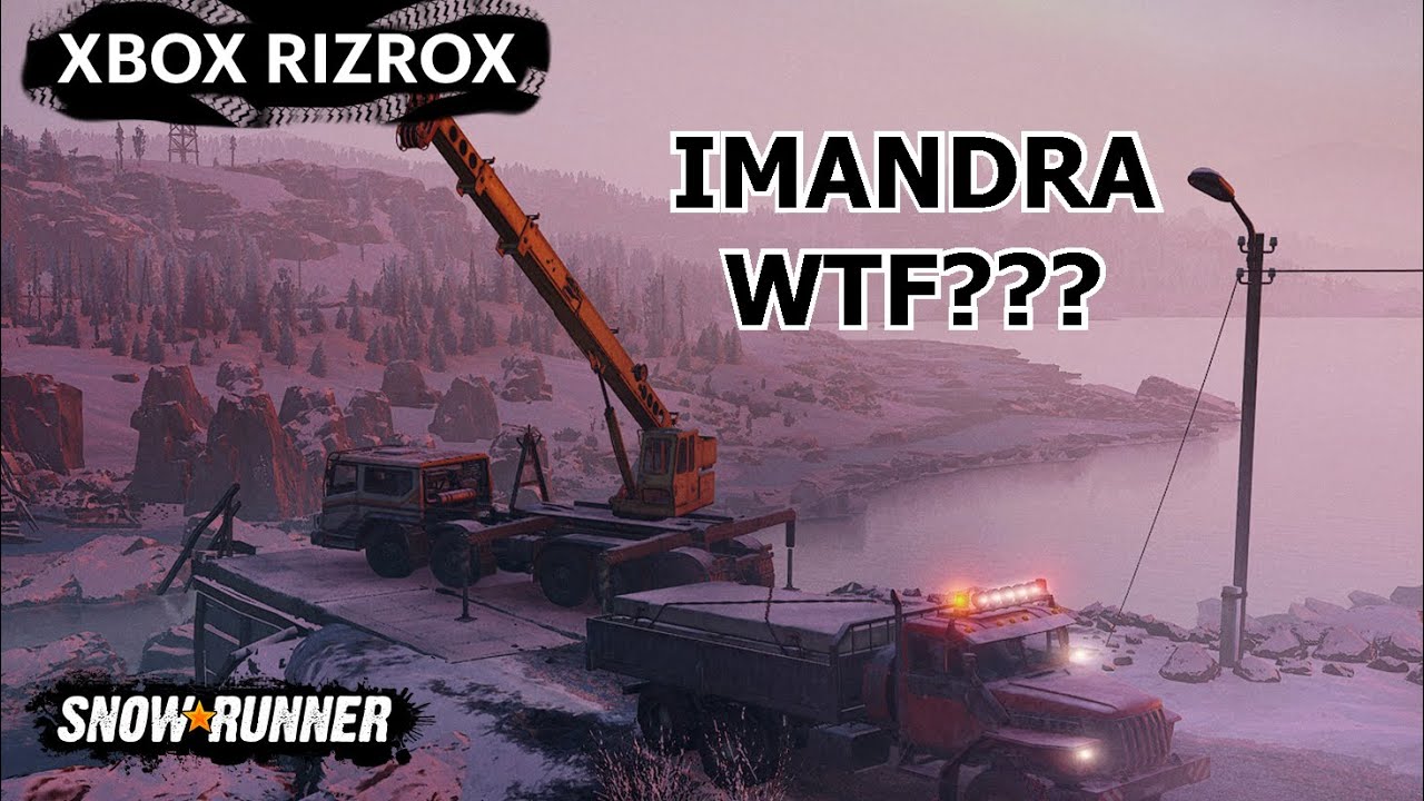 Snowrunner recenzja patcha 7.0 part 2 (Imandra WTF??? nie oglądajcie jak nie lubicie przeklinania)