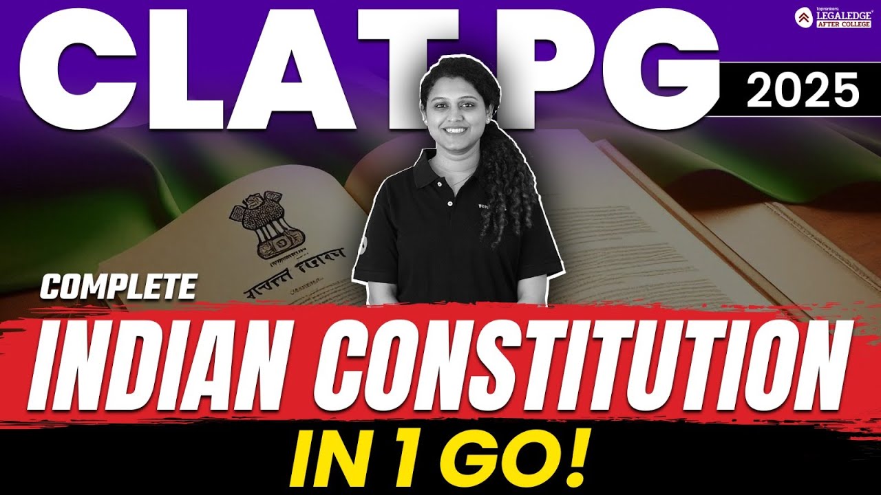 Complete Constitution of India Marathon for CLAT PG 2025 | Complete Revision Session