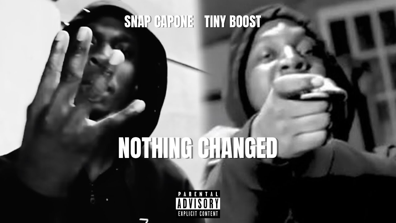 TINY BOOST feat. SNAP CAPONE - NOTHING CHANGED