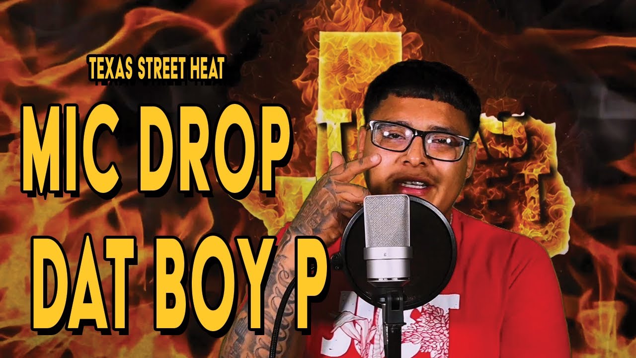 Texas Street Heat Mic Drop - Dat Boy P - White Girl