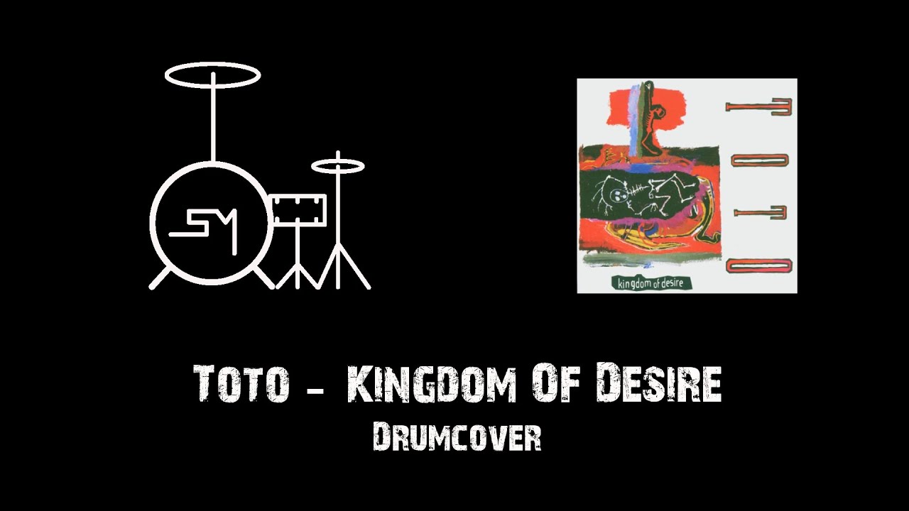 Kingdom Of Desire (TOTO) - Drumcover