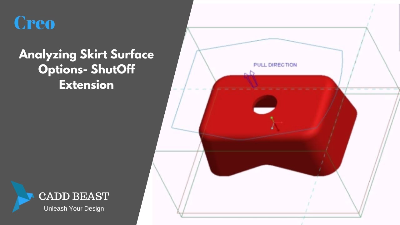 Analyzing Skirt Surface Options  Shutoff Extension - Creo