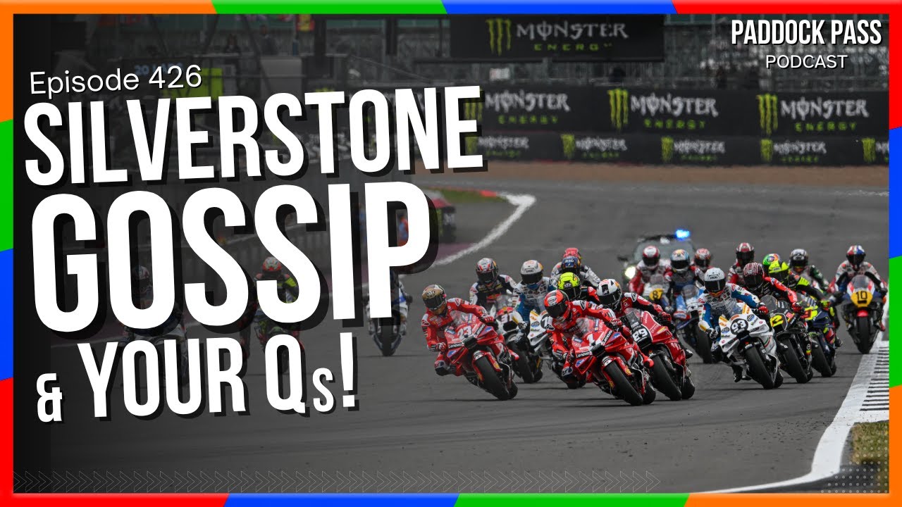 Episode 426: Post-Silverstone MotoGP listeners questions & latest gossip