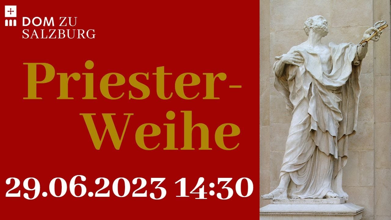 29.06.2023 | Priesterweihe aus dem Salzburger Dom - Hochfest der Hll. Petrus und Paulus