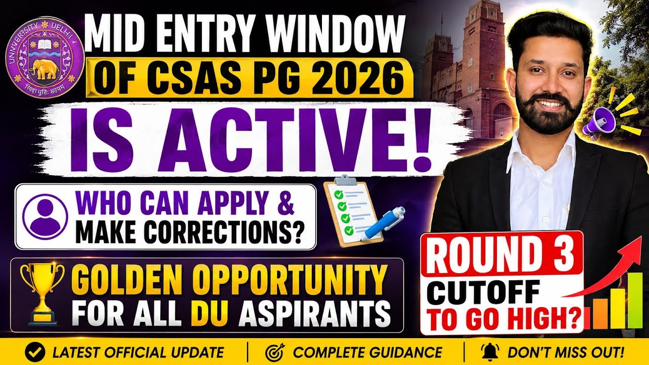 CSAS PG 2026 Mid Entry Window Soon Active - Dates Out | Round 3 Dates & Latest Update Who Can Apply?