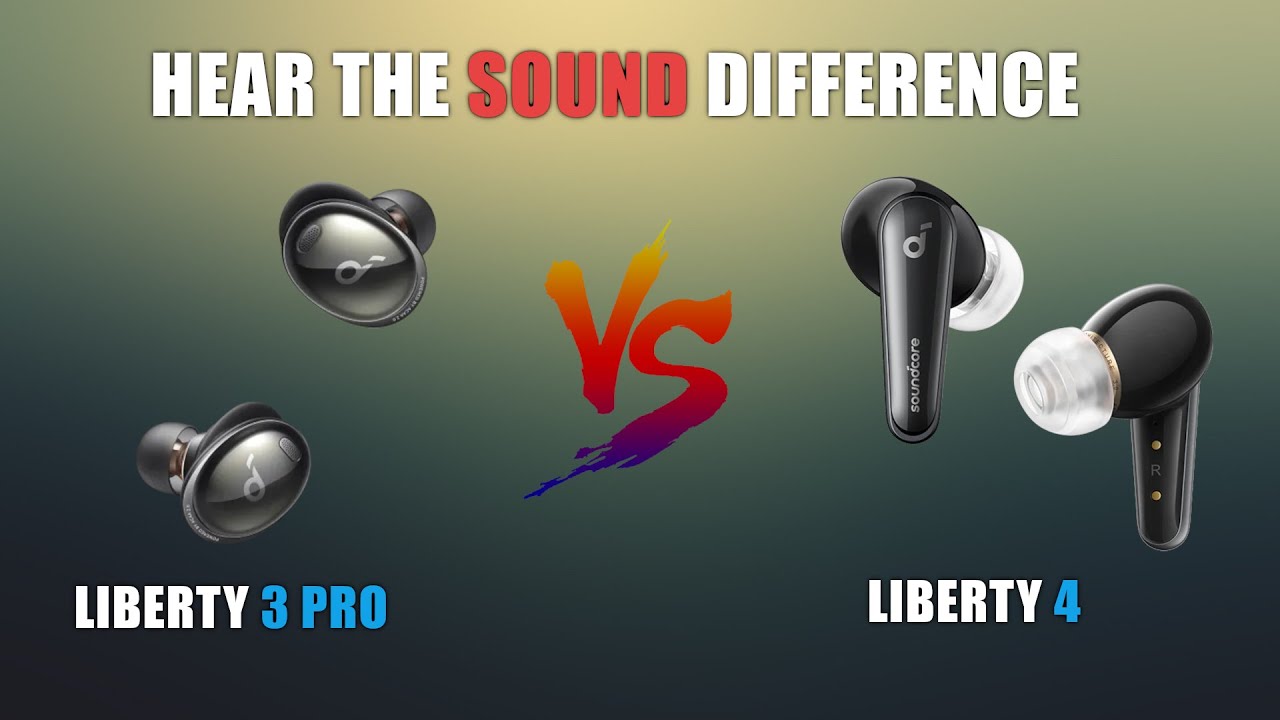 Soundcore Liberty 4 Vs Soundcore Liberty 3 Pro | with sound demo