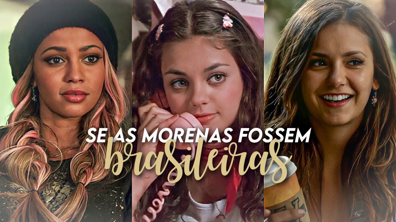 SE AS MORENAS FOSSEM BRASILEIRAS #3