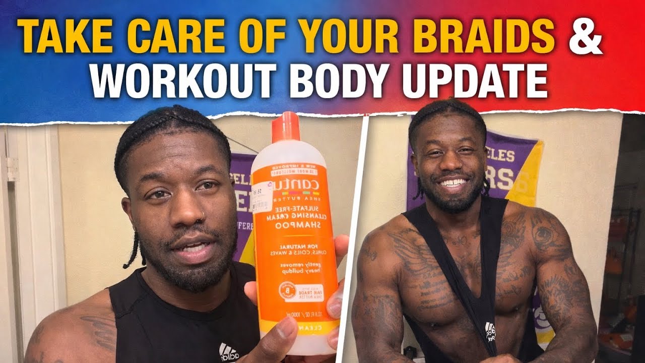 Braids Care Routine for Men | Workout Body Update