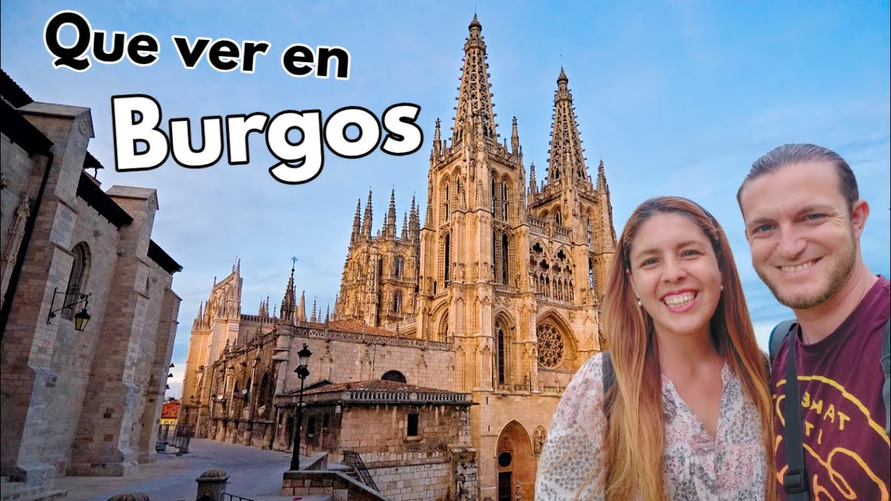 Que ver y hacer en BURGOS 2026 | Guía de Burgos (Castilla y León - España)