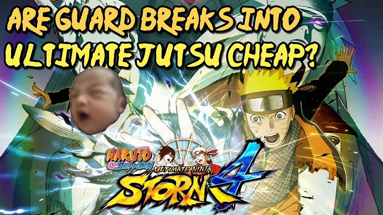 |Guard breaks into Ultimate, are they cheap?| Naruto Ultimate Ninja Storm 4
