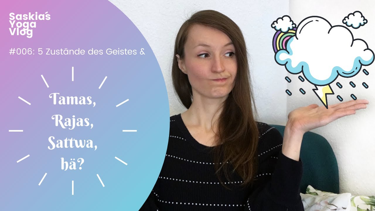 #006 3 Gunas & 5 Zust&auml;nde des Geistes | 2 Jahre Yogalehrerausbildung | Saskias Yoga Vlog