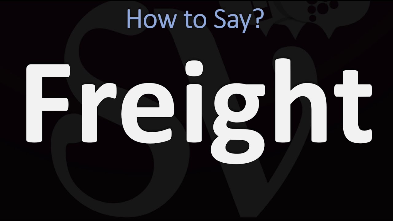 How to Pronounce Freight? (CORRECTLY)