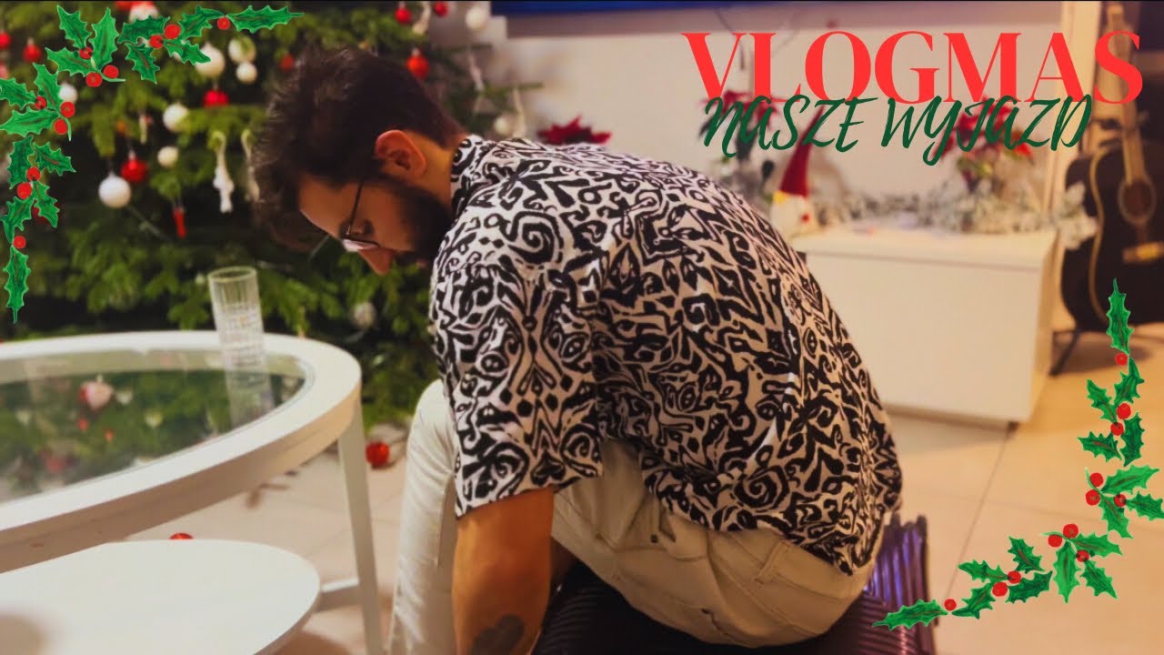 VLOGMAS : NASZ WYJAZD DO PL | PAKOWANIE