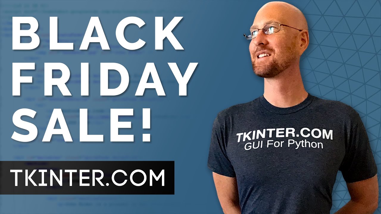 Massive Black Friday Sale At Tkinter.com!!