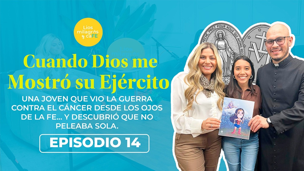 EPISODIO 14 |CUANDO DIOS ME MOSTRÓ SU EJÉRCITO