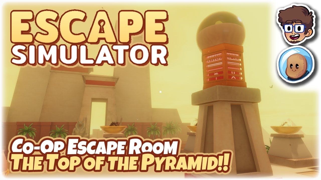 CO-OP ESCAPE ROOM, TOP OF THE PYRAMID!! | Let's Play Escape Simulator | ft. @orbitalpotato
