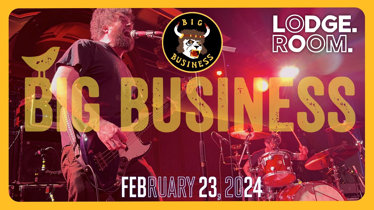 Big Business @ Lodge Room Los Angeles CA 02-23-2024 Full Set