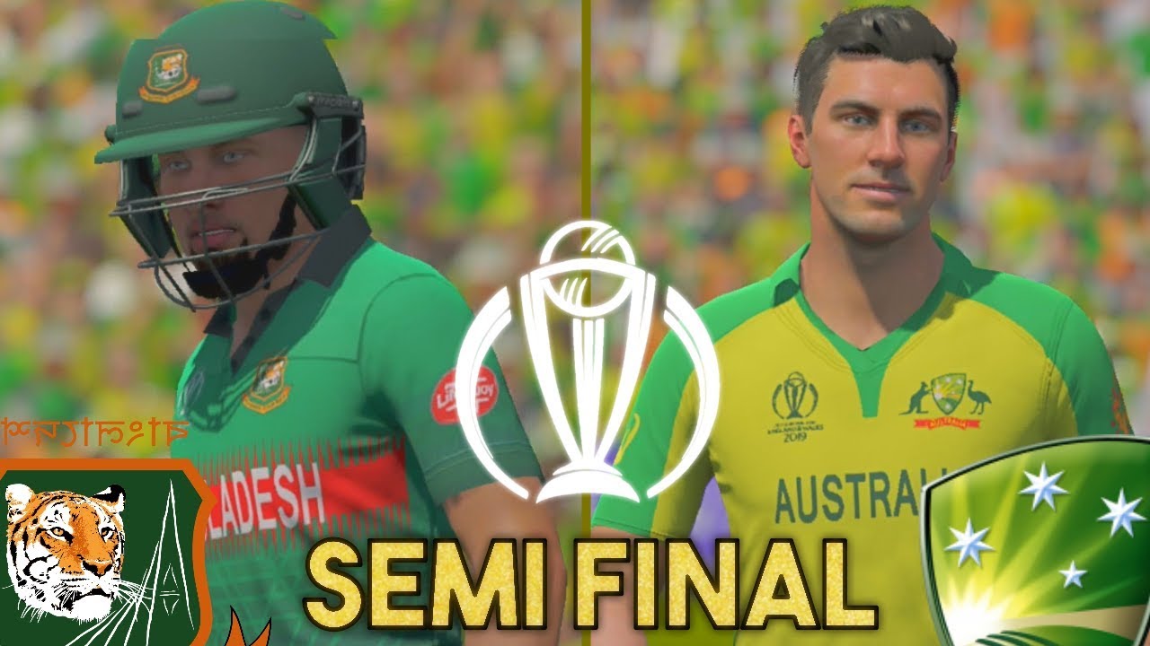 SEMI-FINAL ICC CRICKET WORLD CUP 2019 GAMING SERIES - AUSTRALIA v BANGLADESH (ASHES CRICKET 19)