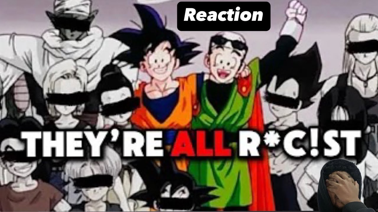 Not you too trucks?! (every character in dragonball is raci$t Zephfire reaction)