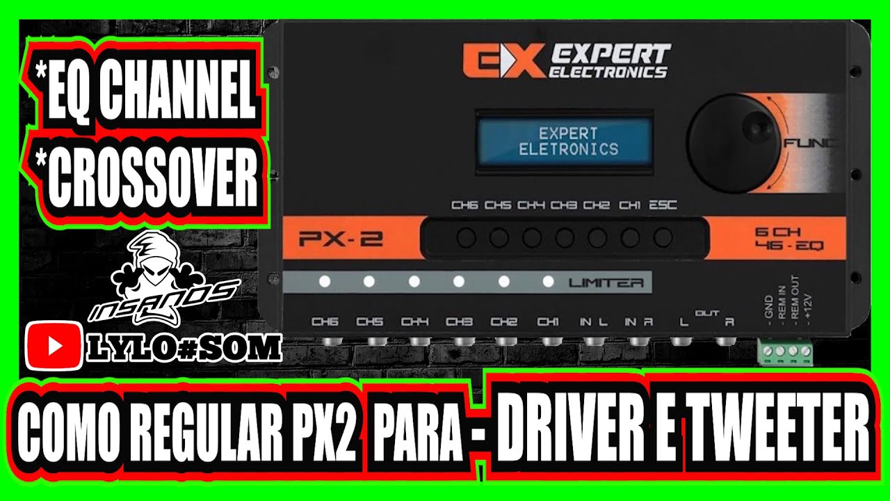 Como regular processador Expert px2 configurar CROSSOVER + EQ CHANNEL PARA CORNETA DRIVER E TWEETER