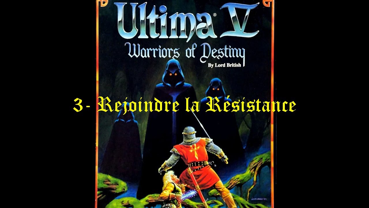 Ultima V (FR) 3- Rejoindre la Résistance