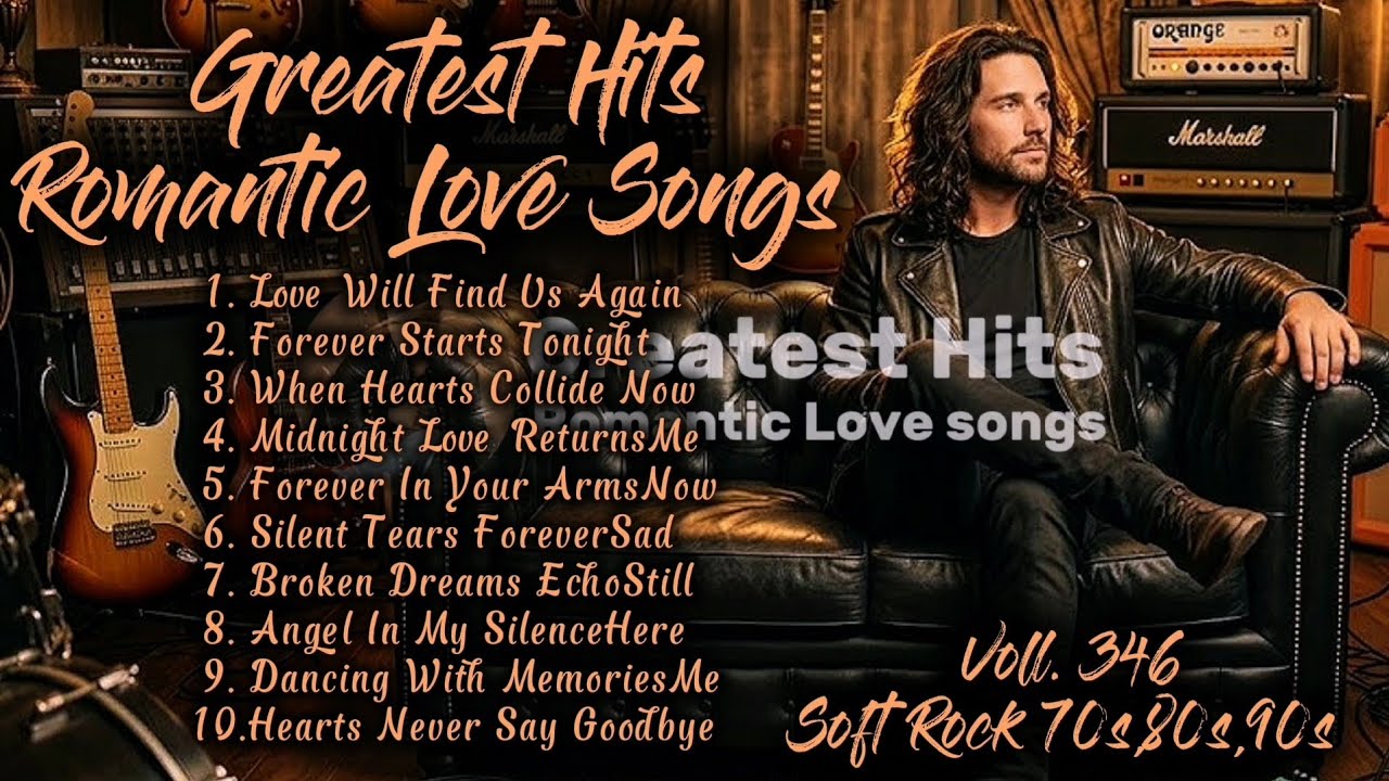 ❤️Greatest Hits Romantic Love Songs | Soft Rock 70s,80s,90s | Love Will Find Us Again | Voll. 346❤️