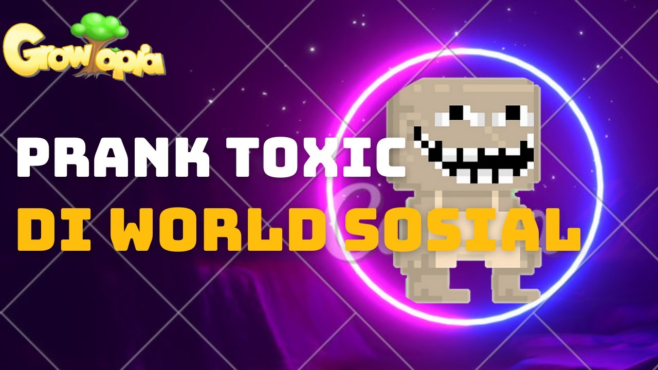 Prank Toxic di World Sosial | Episode#1 | Growtopia | Indonesia