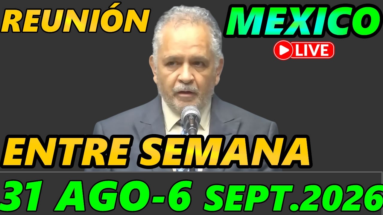 Reunion vida y ministerio cristiano Semana Agosto 31 AGOSTO-6 SEPTIEMBRE 2026 MEXICO