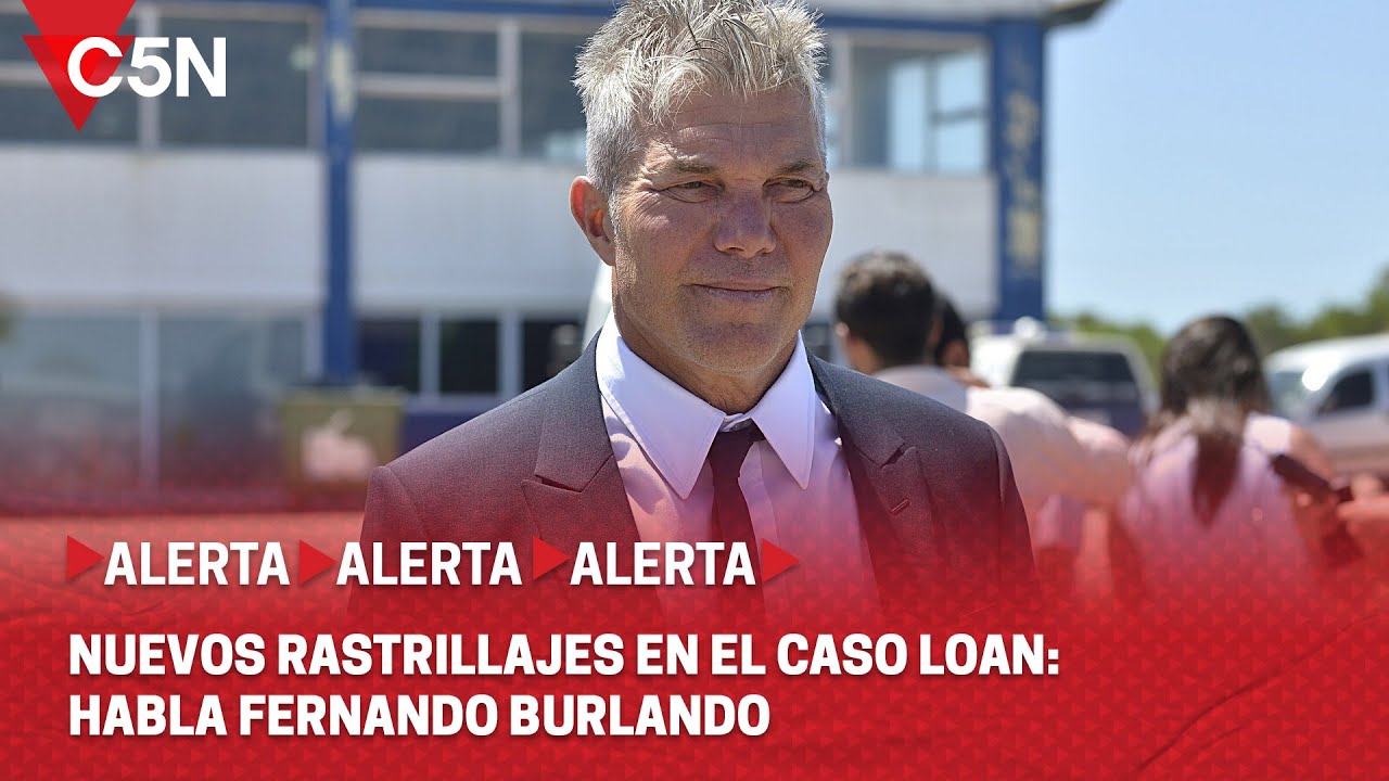 NUEVOS OPERATIVOS en 9 de JULIO por el CASO LOAN: HABLA FERNANDO BURLANDO