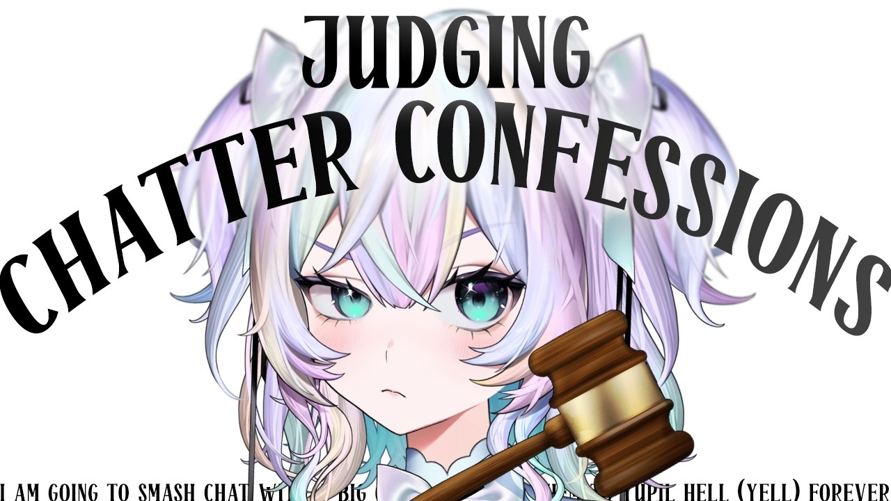 Judging Viewer Confessions with Chat