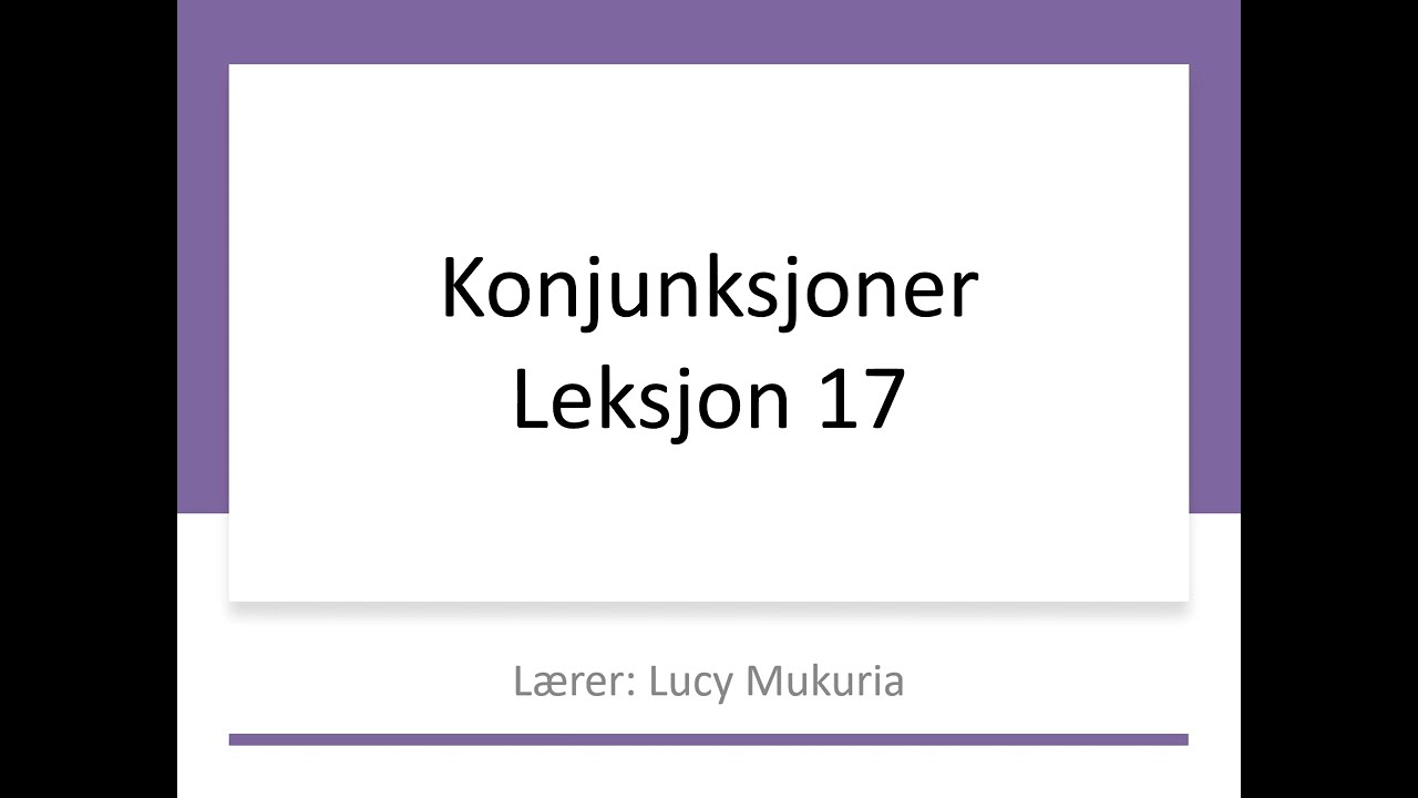 Norsk for nybegynnere - Konjunksjoner Leksjon 17