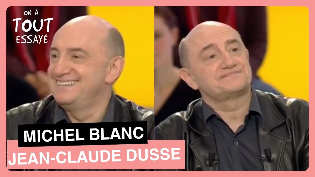 Hommage - Michel Blanc pensait-il vraiment tout ce qu'il a dit ? - On a tout essayé 11/02/2005