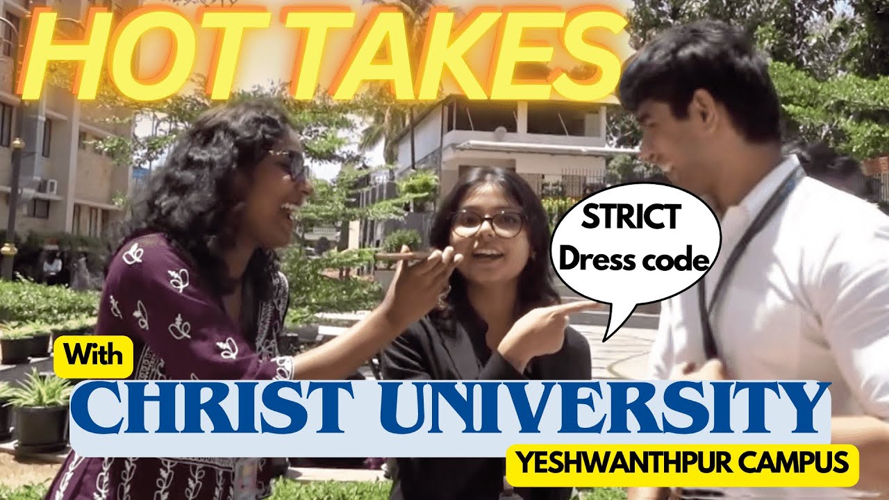 HOT TAKES at Christ University YESHWANTHPUR CAMPUS | Questions with Christites.|THE CHRIST LIFE #18