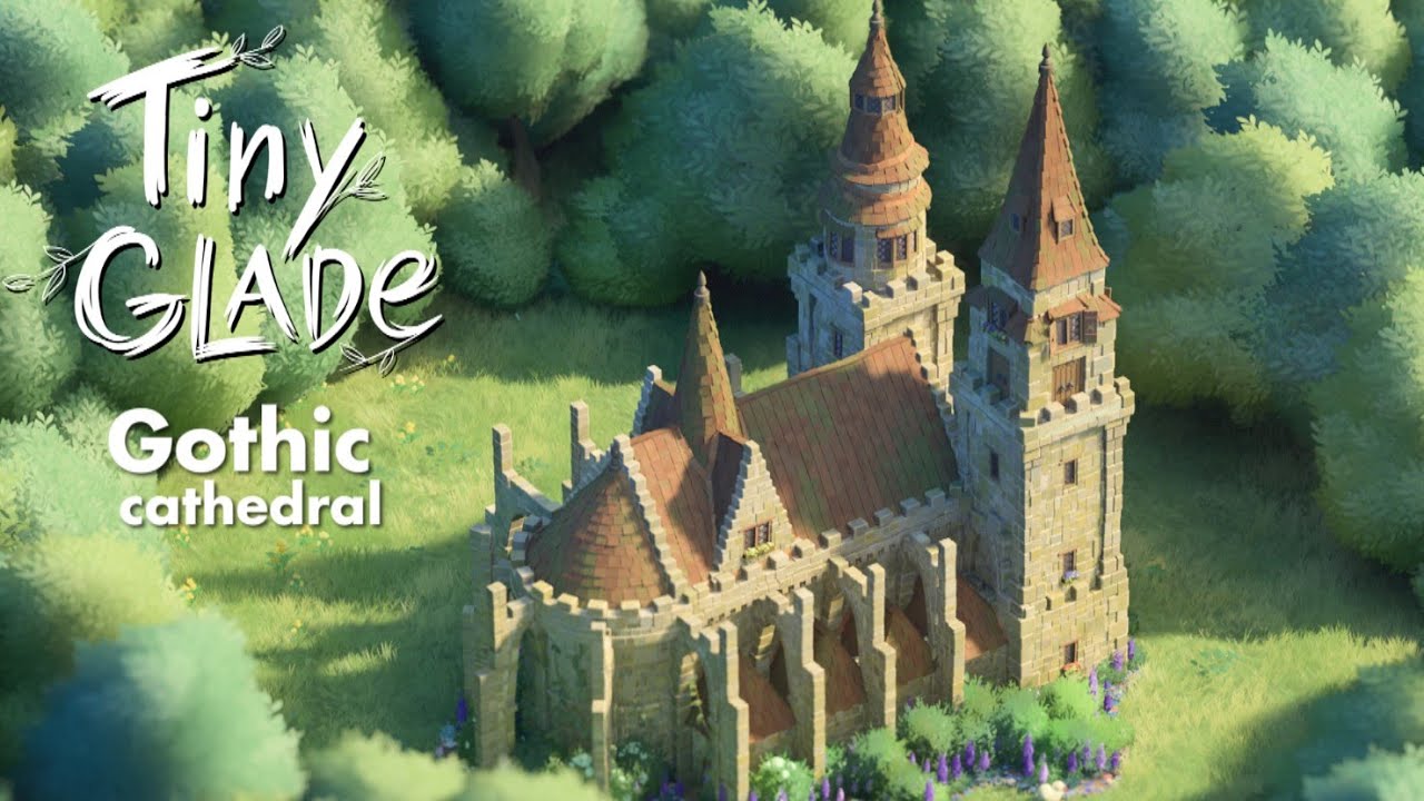 Tiny Glade - Gothic Cathedral