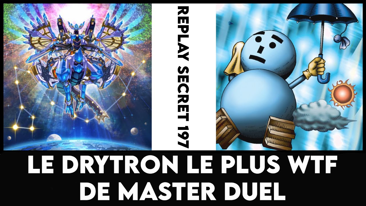 Replay Secret 197 : Le Drytron le plus WTF de Master Duel