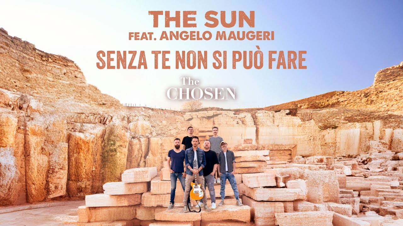 The Sun, Angelo Maugeri - Senza te non si pu&ograve; fare (feat. The Chosen) (Official Music Video)