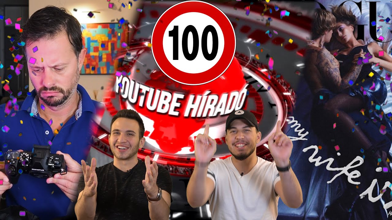Mi nem vagyunk sz&aacute;zasak! &ndash; YouTube h&iacute;rad&oacute; 100. ad&aacute;s