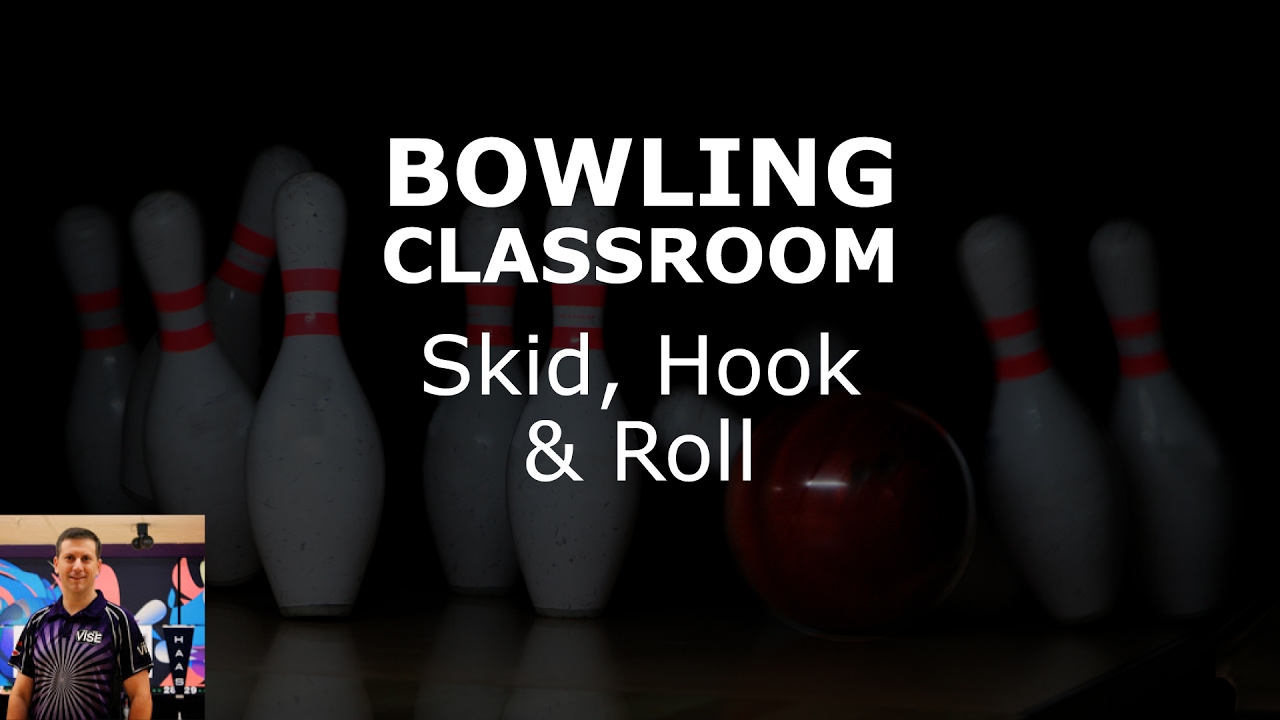 Bowling Classroom: Skid, Hook & Roll