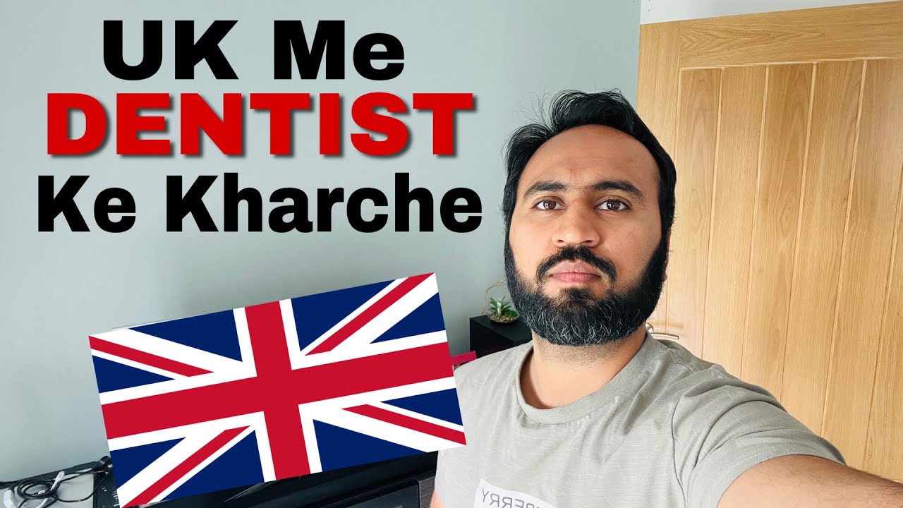 UK Me DENTIST Ke Kharche | NHS Vs Private Dentist Prices In England | Hum Tum In England
