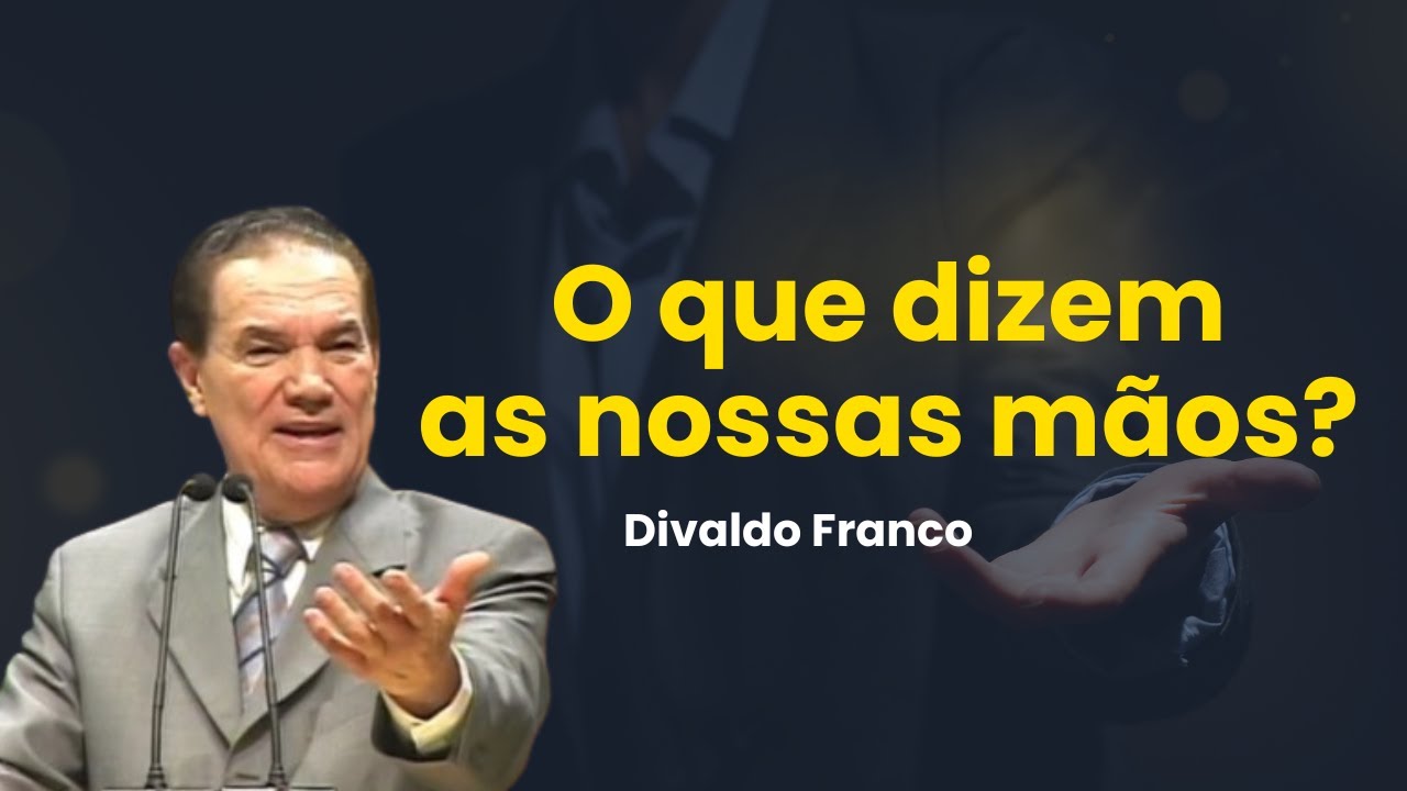 O que dizem as nossas mãos? - Divaldo Franco (Projeto Resgate Histórico)