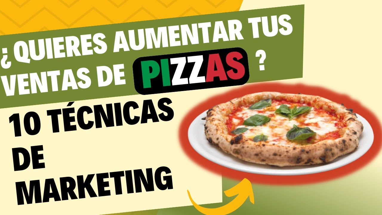 ¿Quieres AUMENTAR tus VENTAS de PIZZAS 🍕? 10 TÉCNICAS de MARKETING son todo lo que necesitas saber