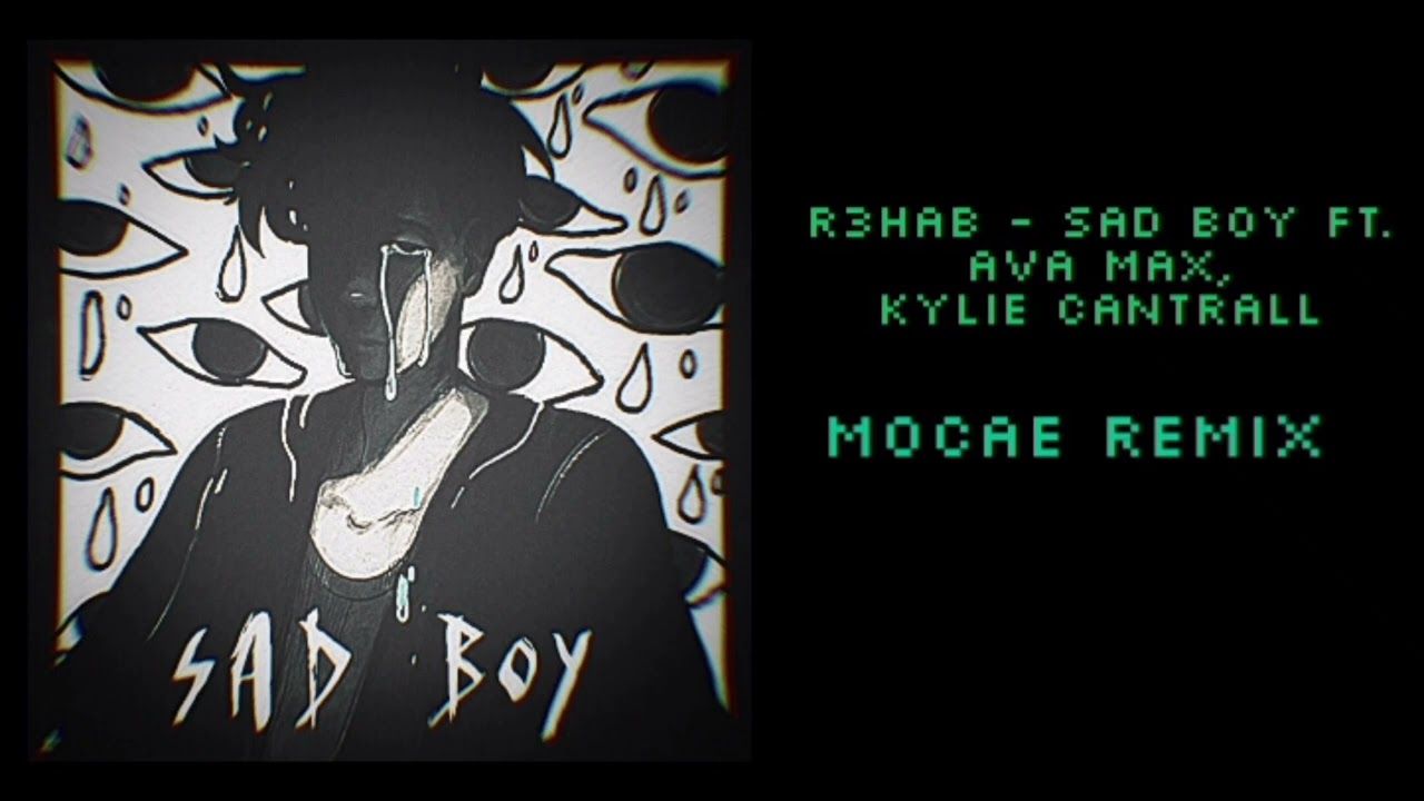 R3hab & Jonas Blue - Sad Boy ft. Ava Max, Kylie Cantrall (Mocae Remix)
