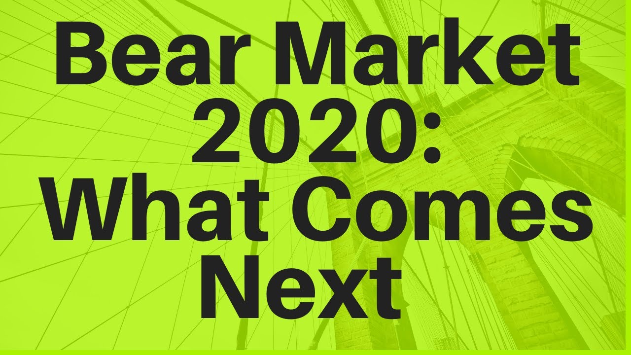 Bear Market 2020: What Happens Next