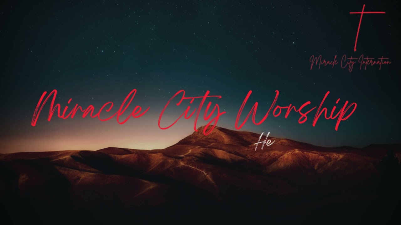 He Found Me | Miracle City Worship | Testimony & Healing Worship