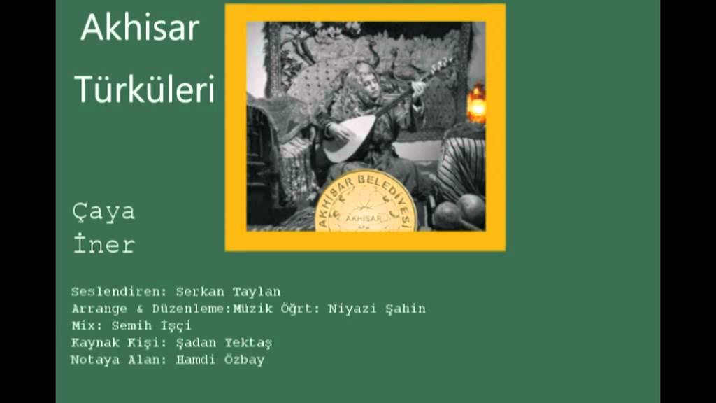 Akhisar Türküleri - Çaya İner