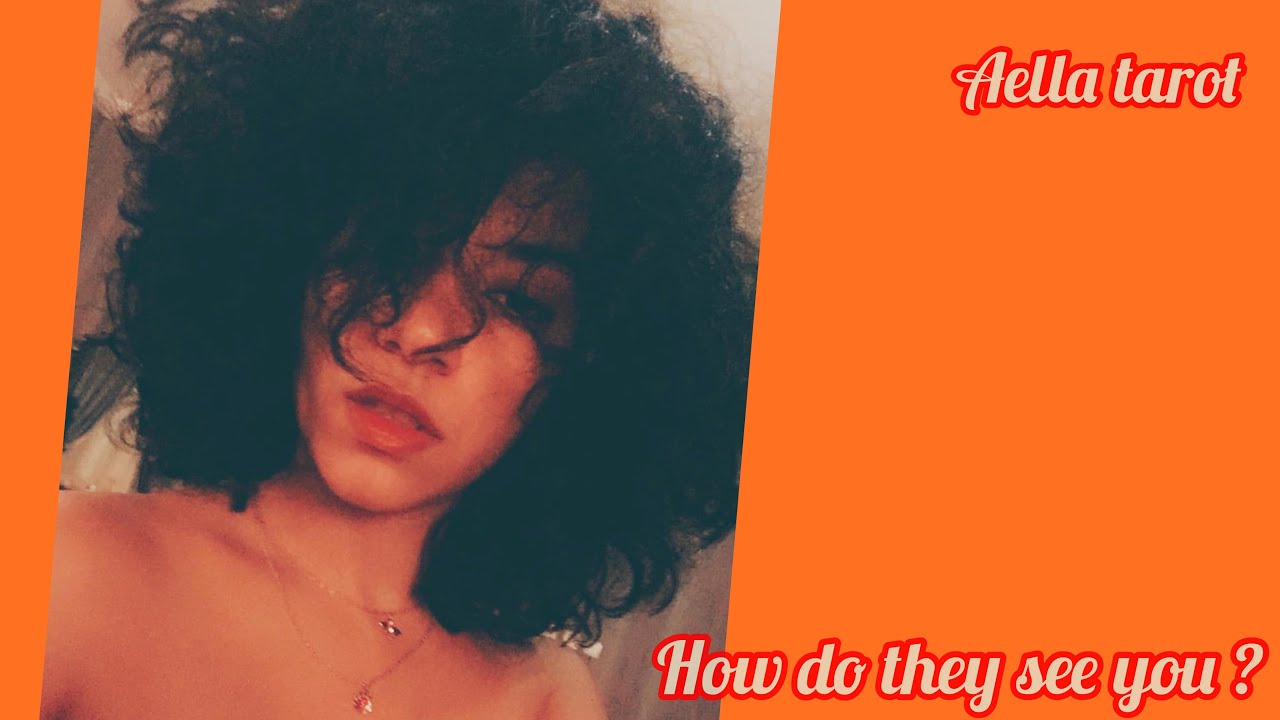 How do they see you  ? / Pick A Card