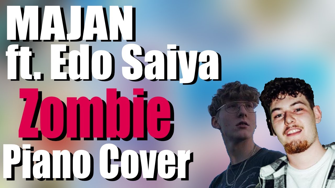 MAJAN ft Edo Saiya - ZOMBIE | Piano Cover