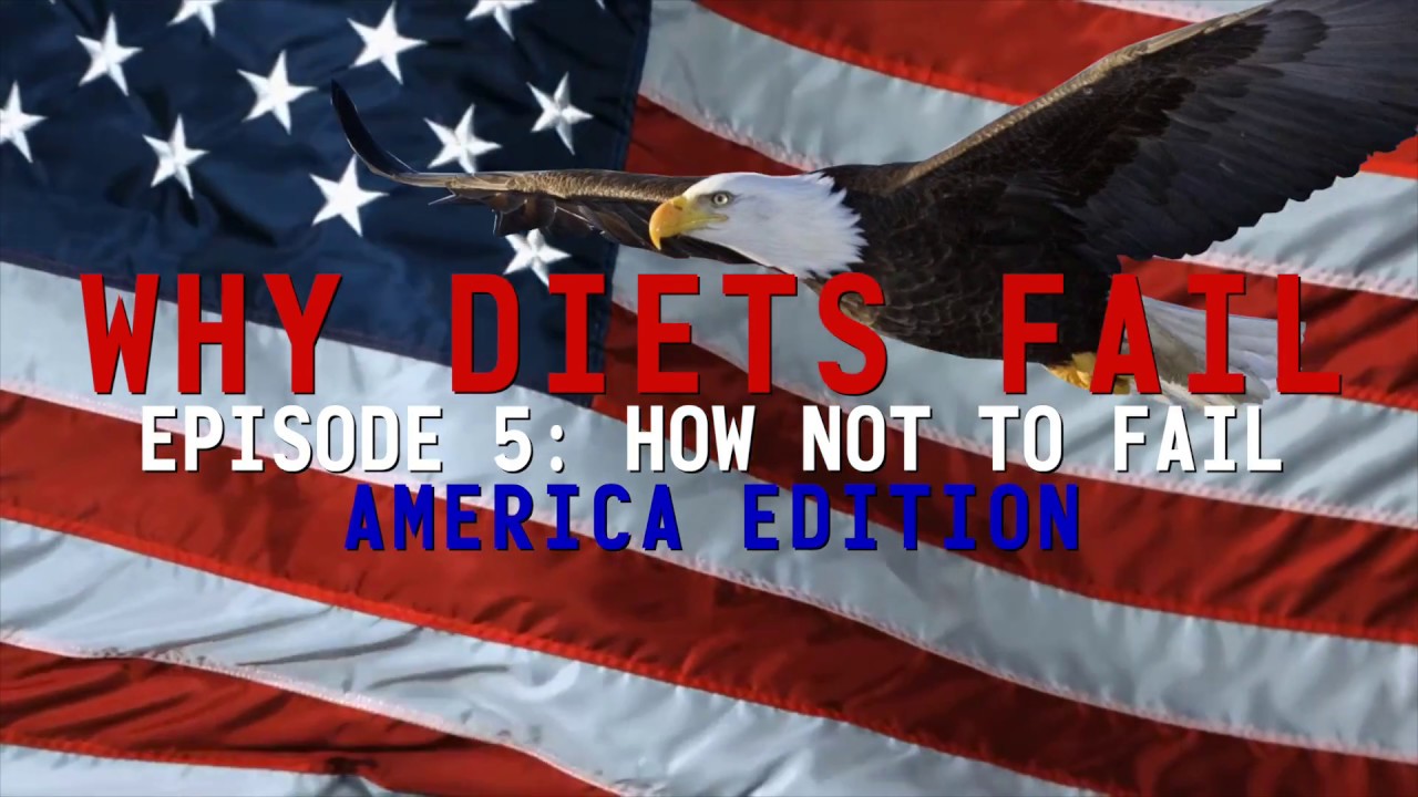 Why Diets Fail - Episode 5: How Not to Fail