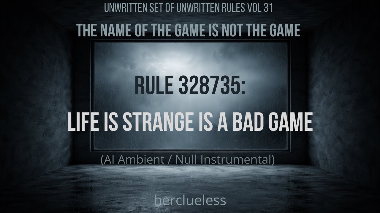 rule 328735: life is strange is a bad game | herclueless (AI Minimal Wave / Cold Spoken)